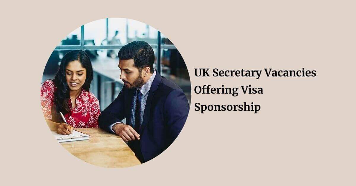 UK Secretary Vacancies Offering Visa Sponsorship