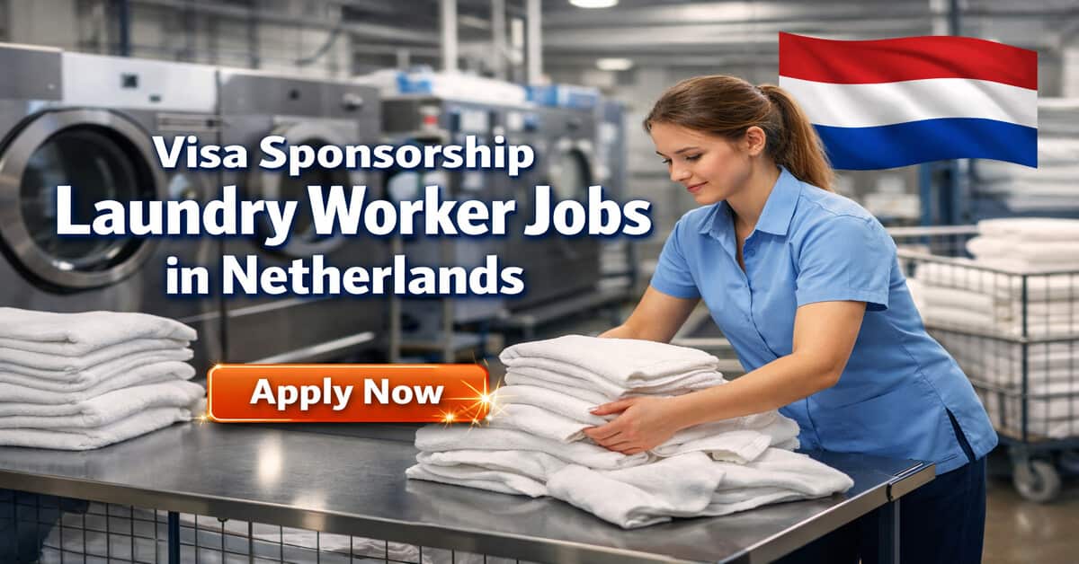 Visa Sponsorship Laundry Worker Jobs in Netherlands