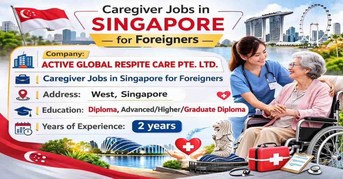 Caregiver Jobs in Singapore for Foreigners