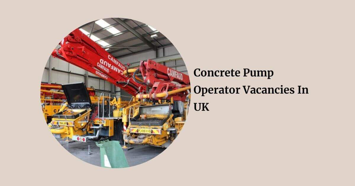 Concrete Pump Operator Vacancies In UK