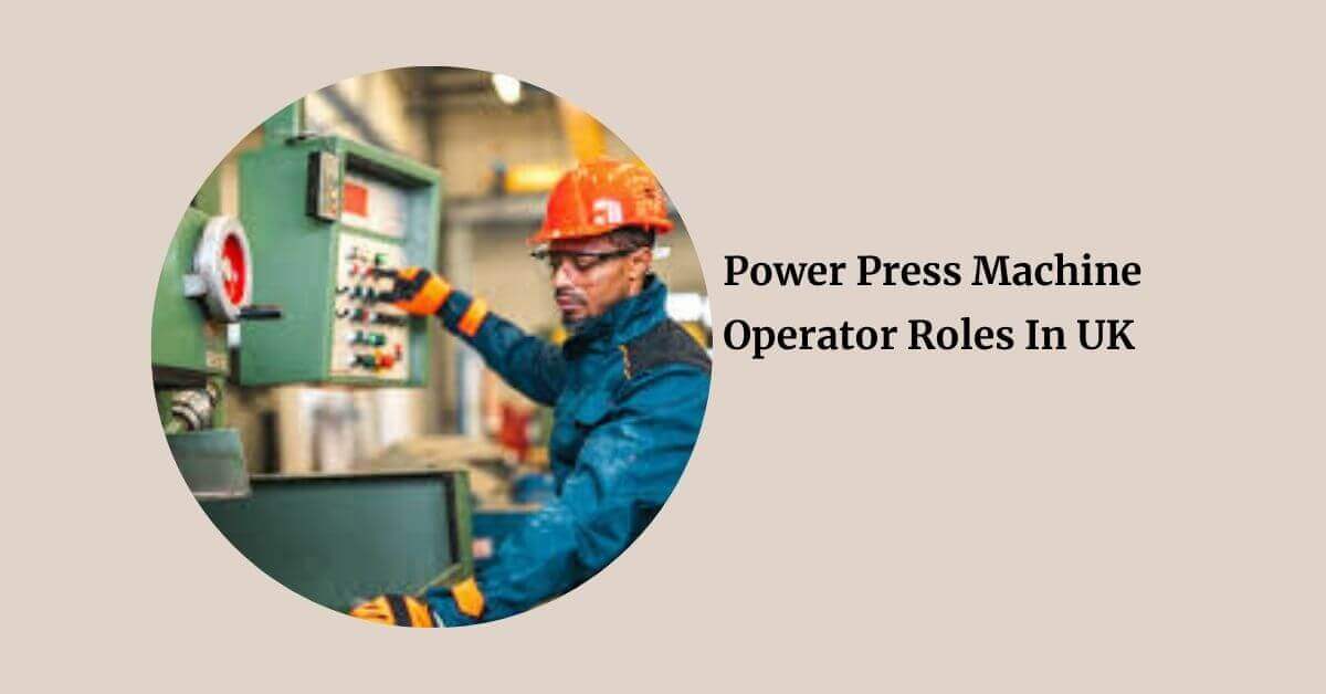 Power Press Machine Operator Roles In UK