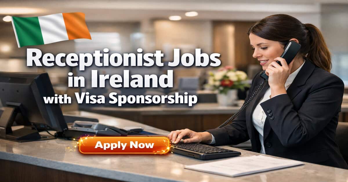 Receptionist Jobs in Ireland with Visa Sponsorship