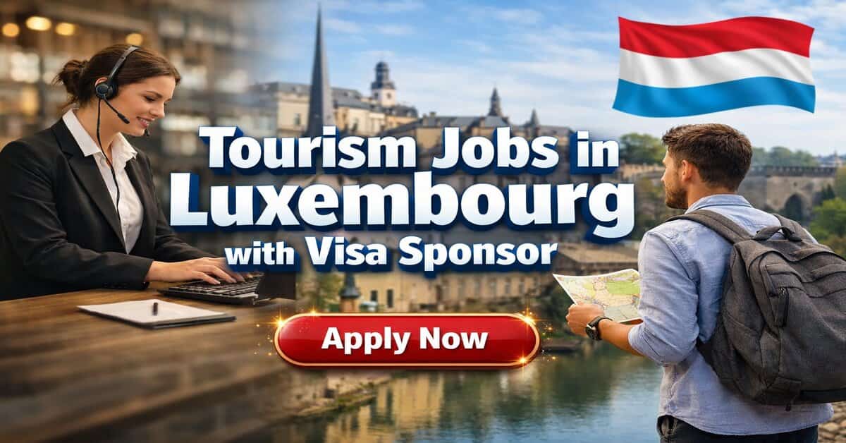 Tourism Jobs in Luxembourg with Visa Sponsor