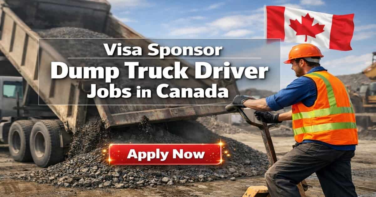Visa Sponsor Dump Truck Driver Jobs in Canada