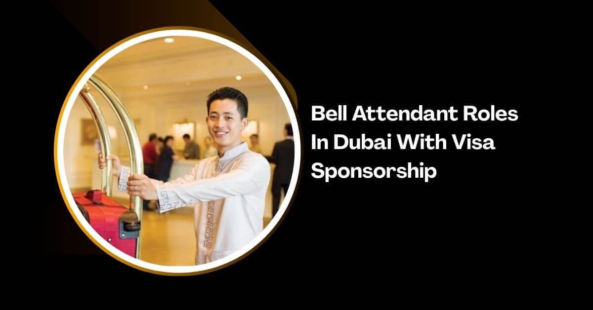 Bell Attendant Roles In Dubai With Visa Sponsorship 2026 1 Bell Attendant Roles In Dubai With Visa Sponsorship