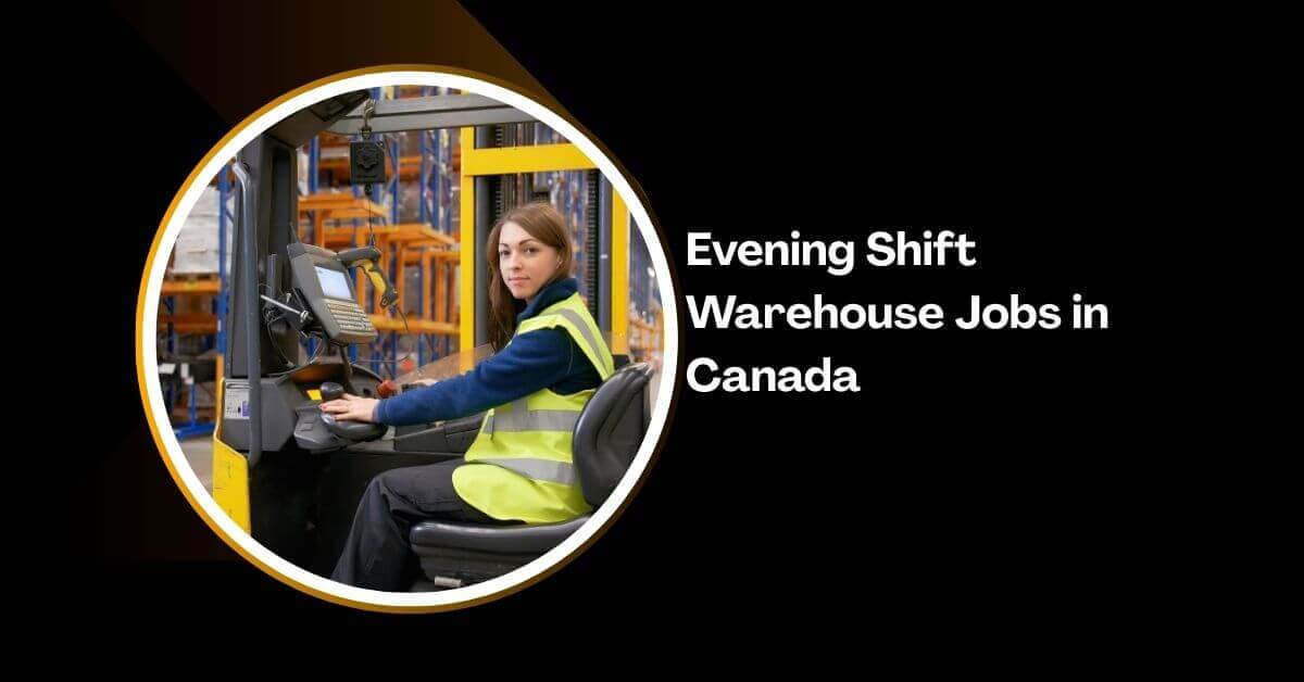 Evening Shift Warehouse Jobs in Canada
