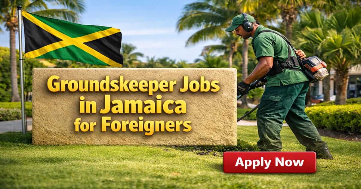 Groundskeeper Jobs in Jamaica for Foreigners