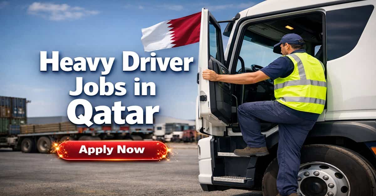Heavy Driver Jobs in Qatar 2026 - Hiring Now 5 Heavy Driver Jobs in Qatar