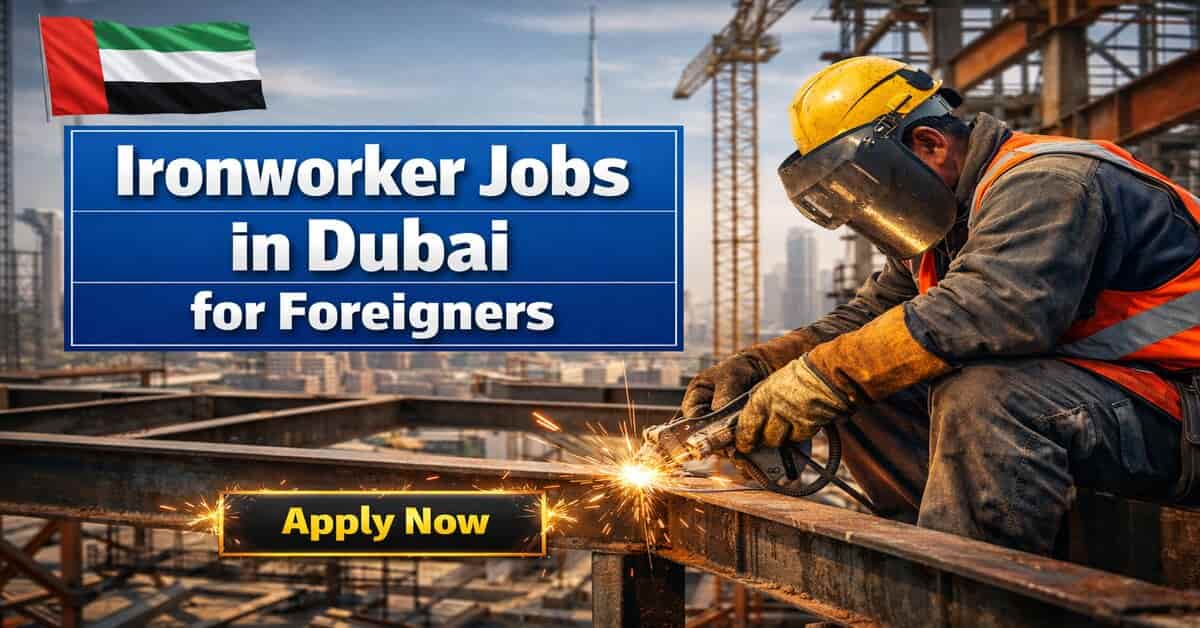 Ironworker Jobs in Dubai for Foreigners 2026 - Apply Online 4 Ironworker Jobs in Dubai for Foreigners