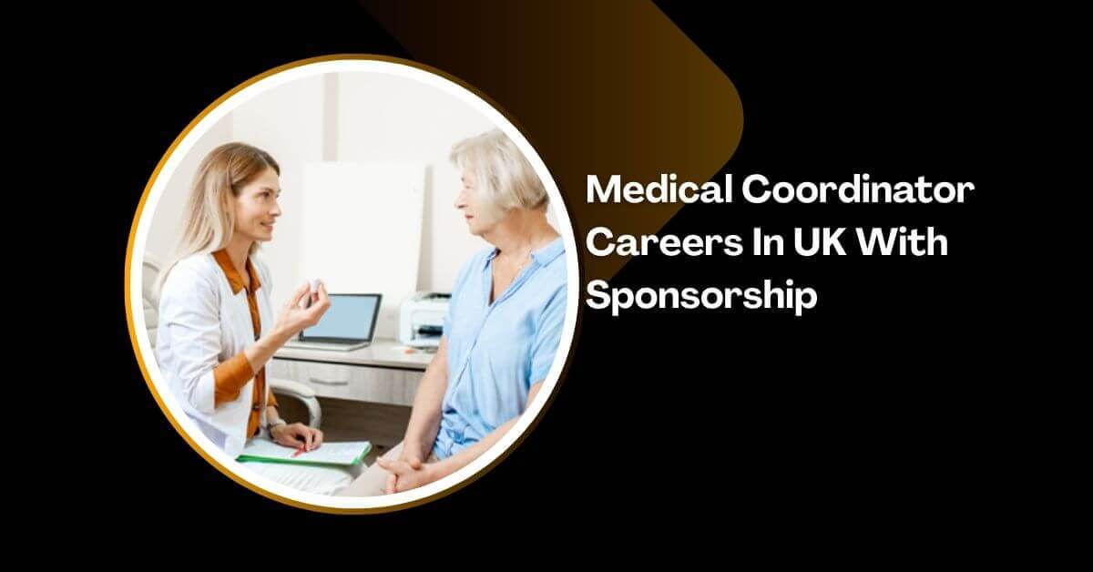 Medical Coordinator Careers In UK With Sponsorship