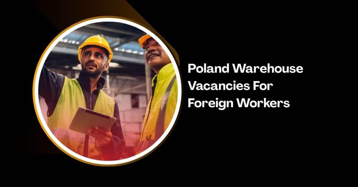 Poland Warehouse Vacancies For Foreign Workers 2026 1 Poland Warehouse Vacancies For Foreign Workers