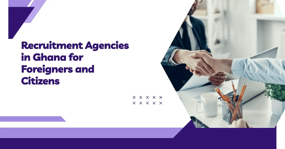 Recruitment Agencies in Ghana for Foreigners and Citizens 1 Recruitment Agencies in Ghana