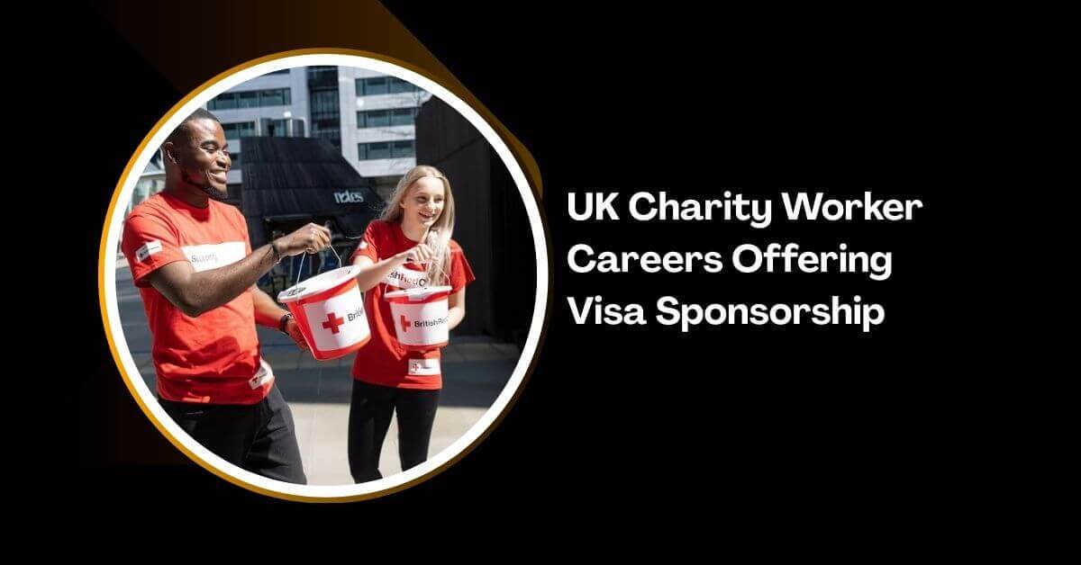 UK Charity Worker Careers Offering Visa Sponsorship 2026 1 UK Charity Worker Careers Offering Visa Sponsorship
