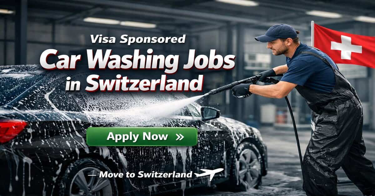 Visa Sponsored Car Washing Jobs in Switzerland 2026 1 Visa Sponsored Car Washing Jobs in Switzerland