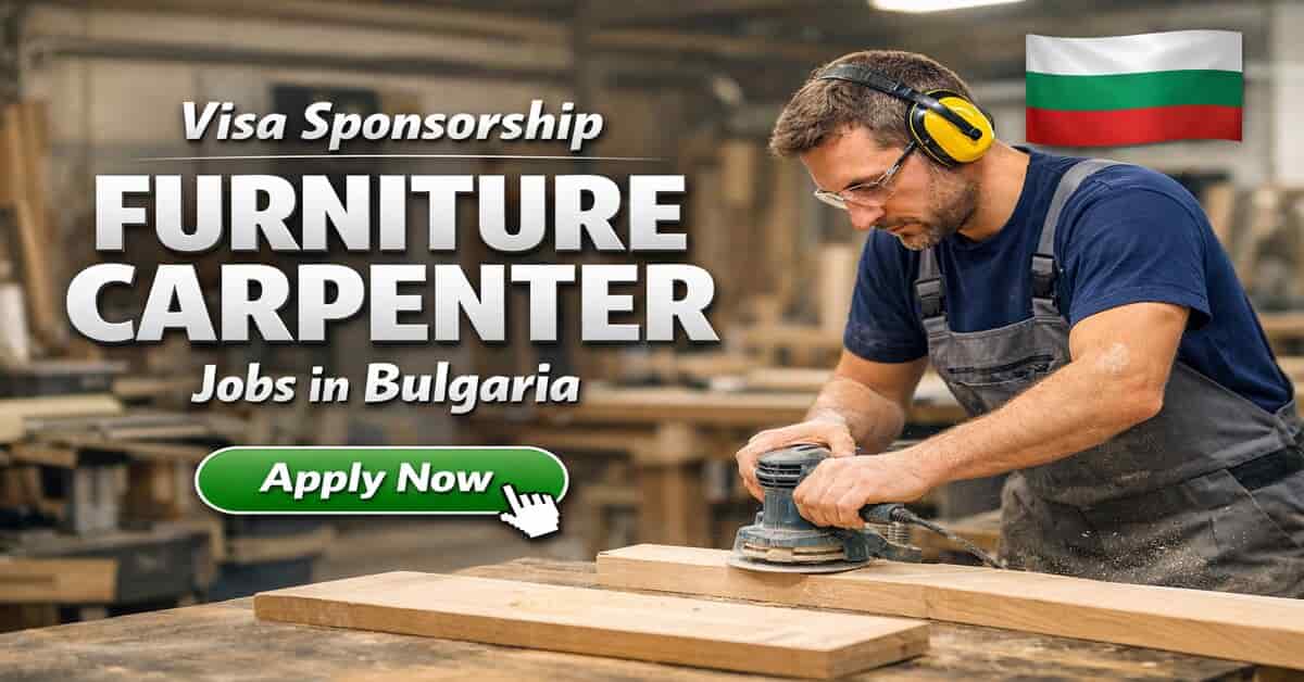 Visa Sponsorship Furniture Carpenter Jobs in Bulgaria