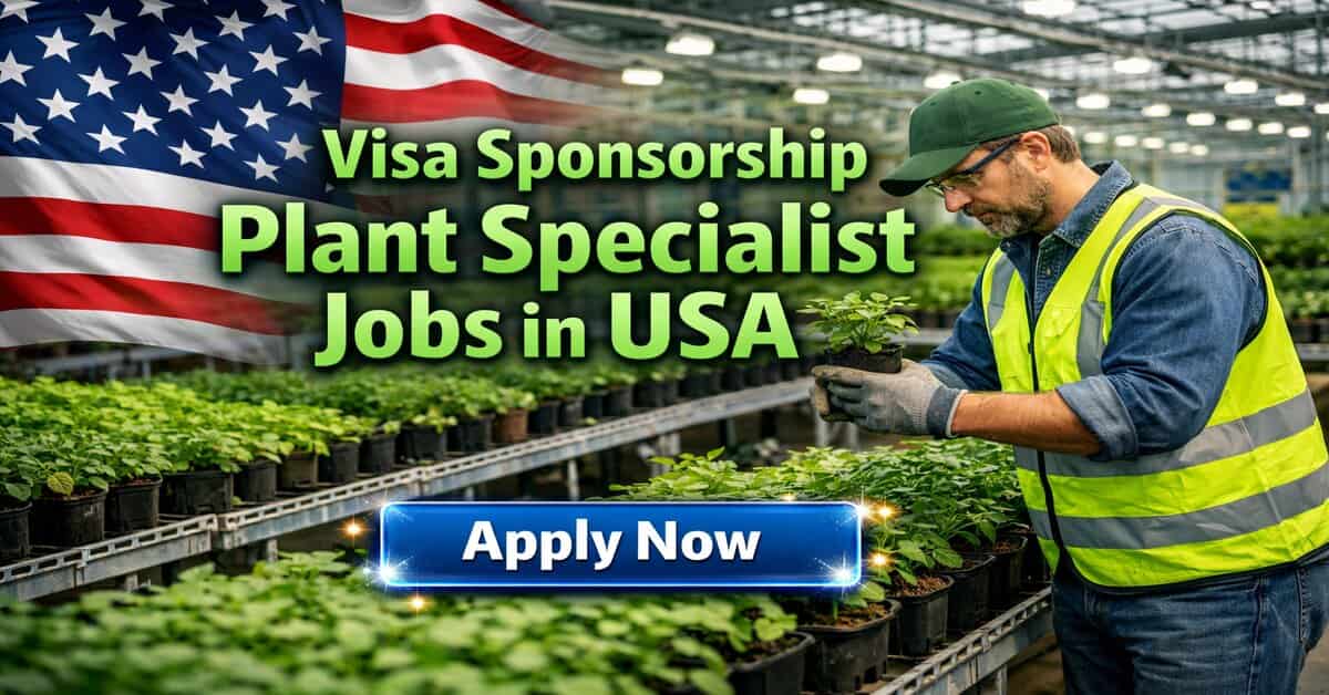Visa Sponsorship Plant Specialist Jobs in USA 2026 2 Visa Sponsorship Plant Specialist Jobs in USA