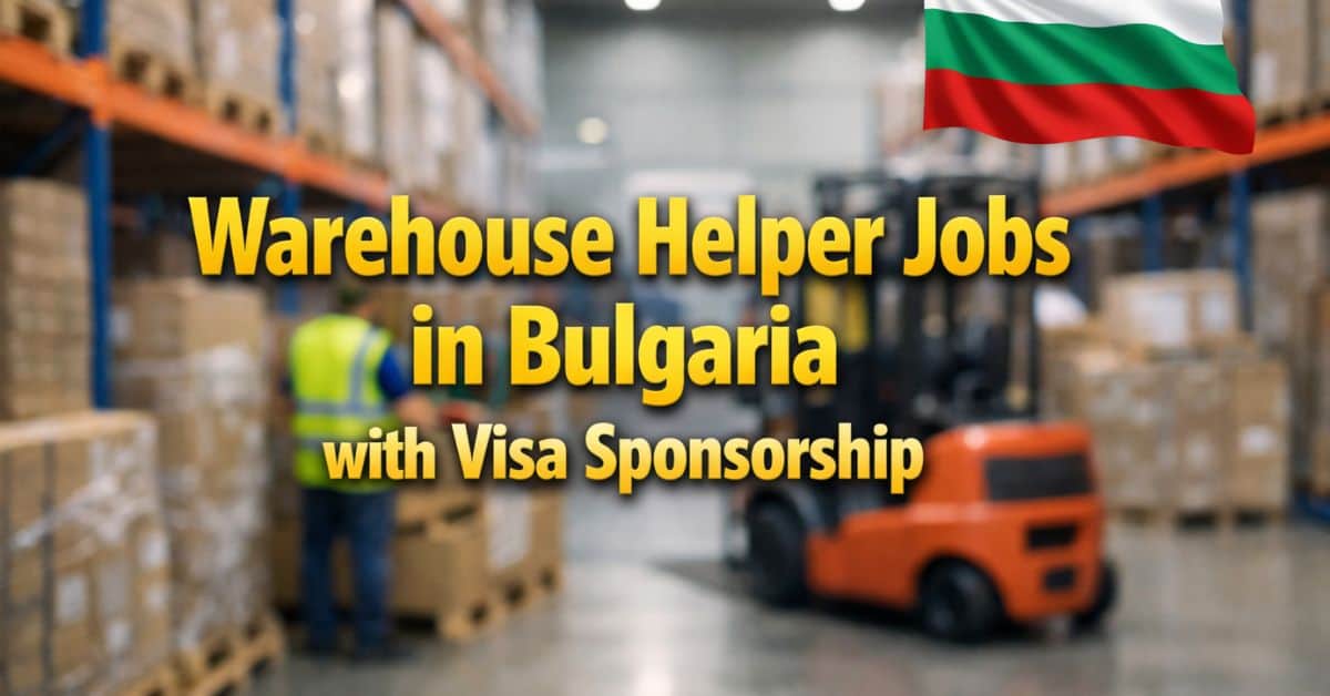 Warehouse Helper Jobs in Bulgaria with Visa Sponsorship