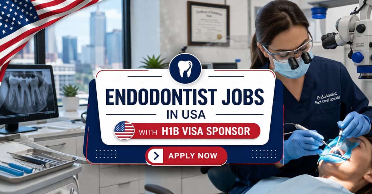 Endodontist Jobs in USA with H1B Visa Sponsor