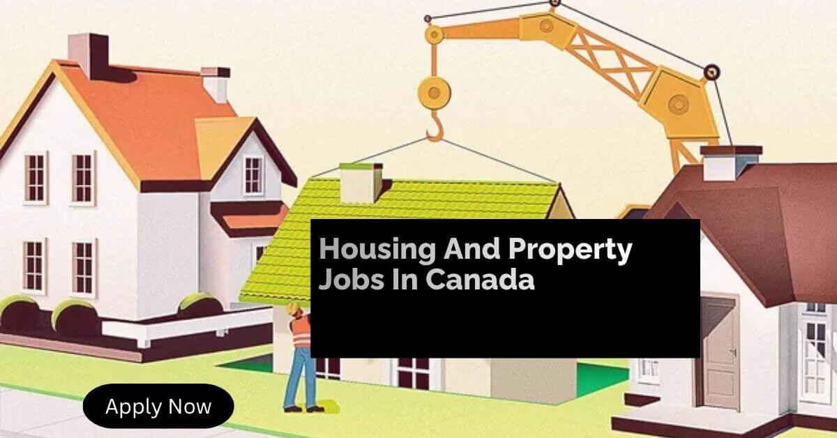 Housing And Property Jobs In Canada