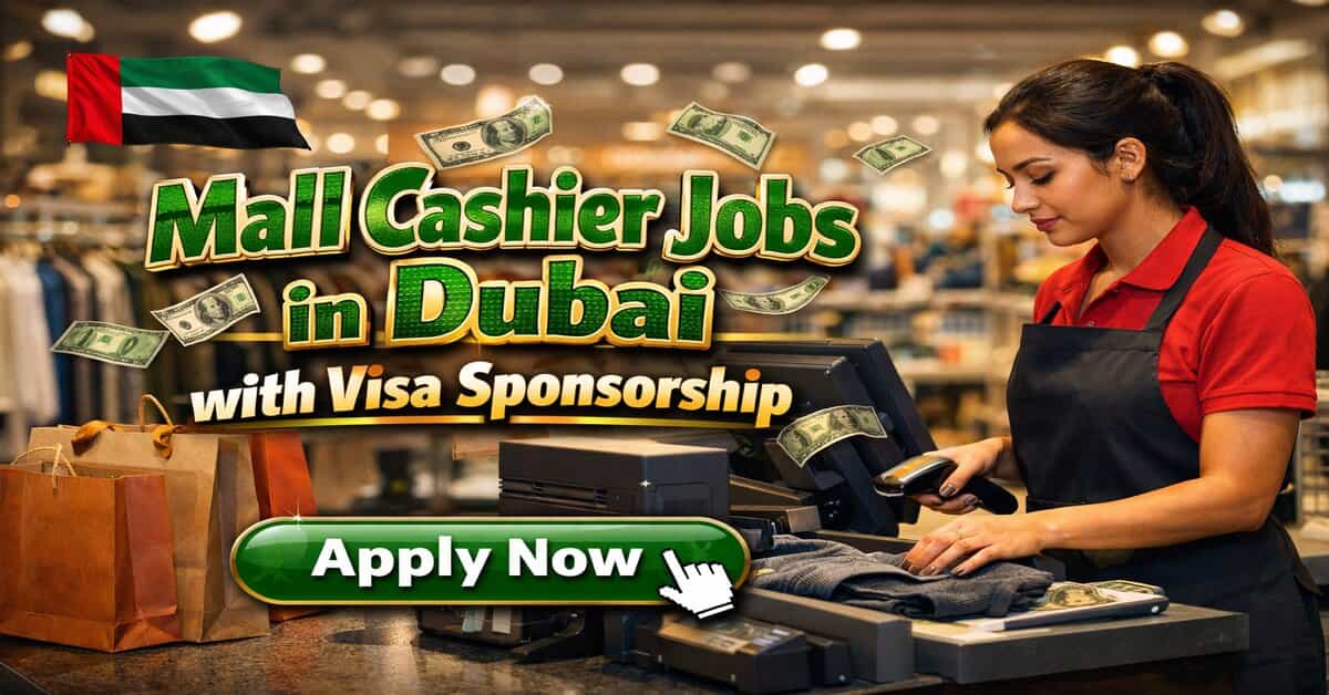 Mall Cashier Jobs in Dubai with Visa Sponsorship 2026 3 Mall Cashier Jobs in Dubai with Visa Sponsorship