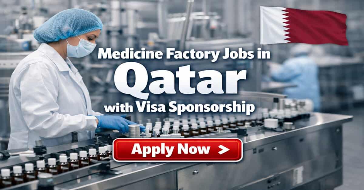 Medicine Factory Jobs in Qatar with Visa Sponsorship