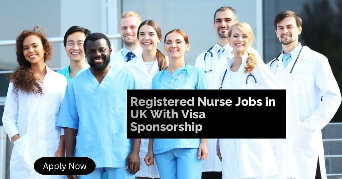 Registered Nurse Jobs in UK With Visa Sponsorship