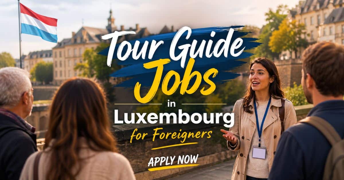 Tour Guide Jobs in Luxembourg for Foreigners