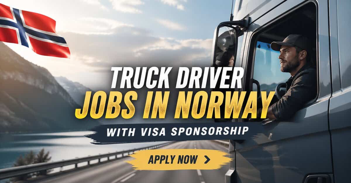 Truck Driver Jobs in Norway with Visa Sponsorship