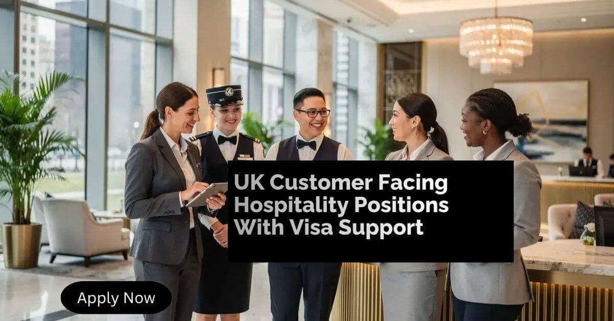 UK Customer Facing Hospitality Positions With Visa Support