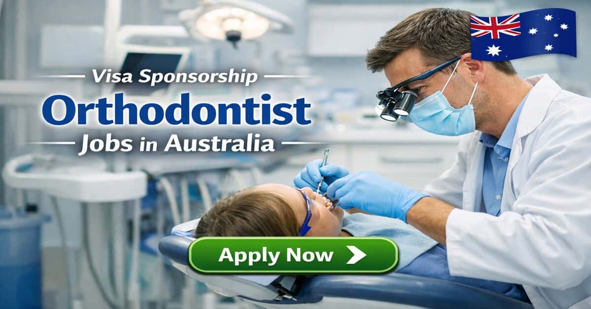 Visa Sponsorship Orthodontist Jobs in Australia