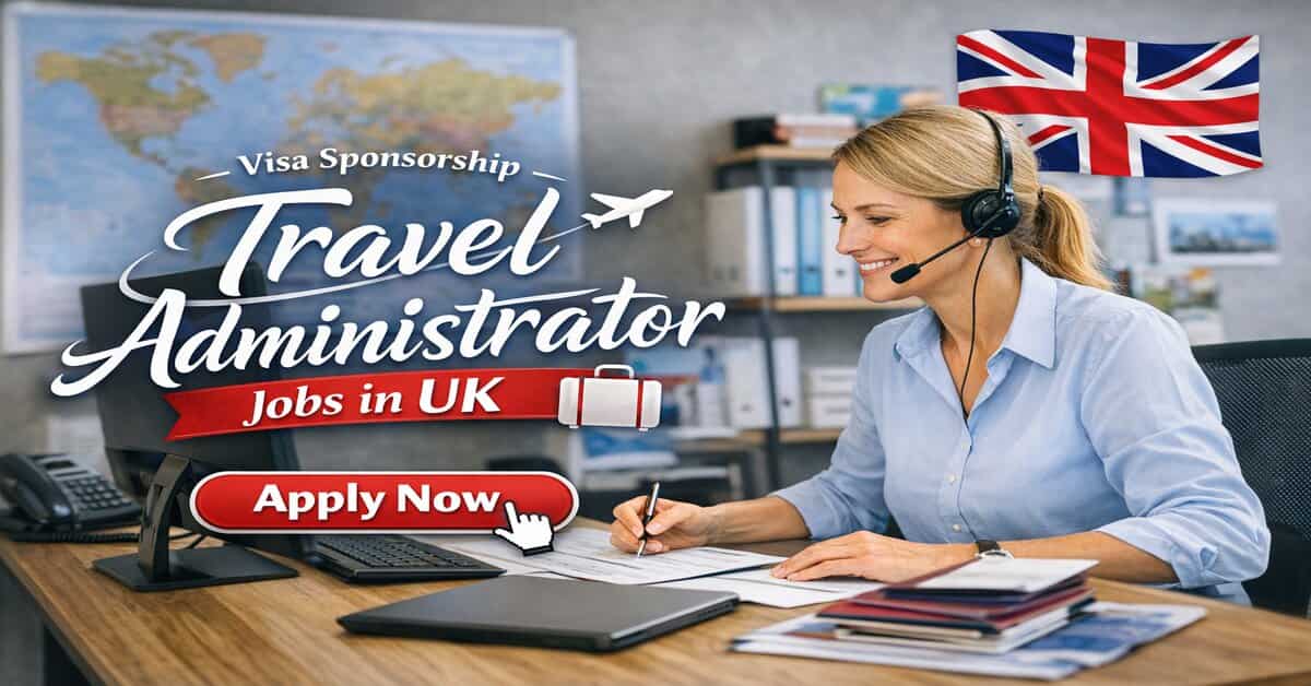 Visa Sponsorship Travel Administrator Jobs in UK