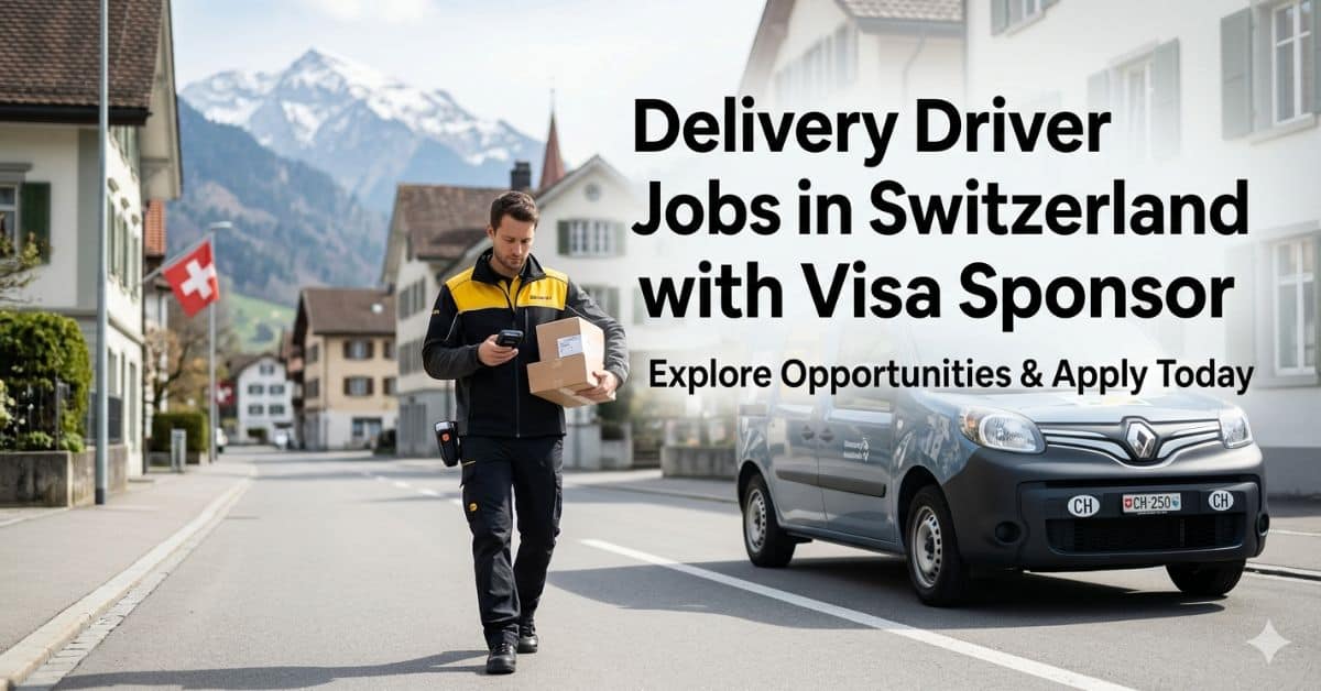 Delivery Driver Jobs in Switzerland with Visa Sponsor