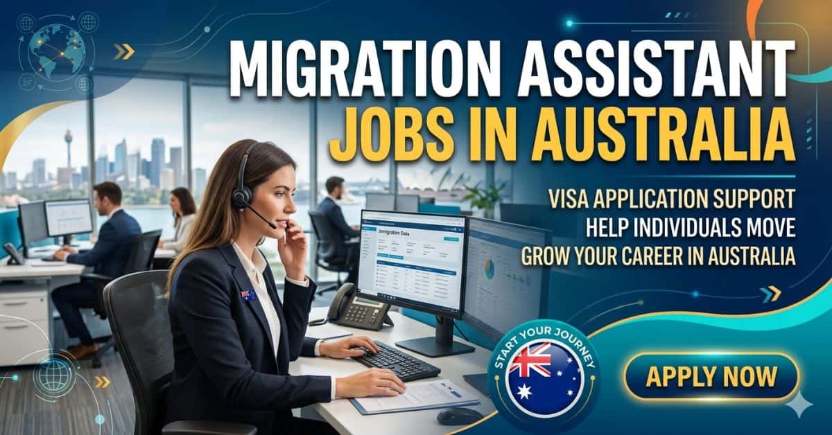 Migration Assistant Jobs in Australia 2026 4 Migration Assistant Jobs in Australia