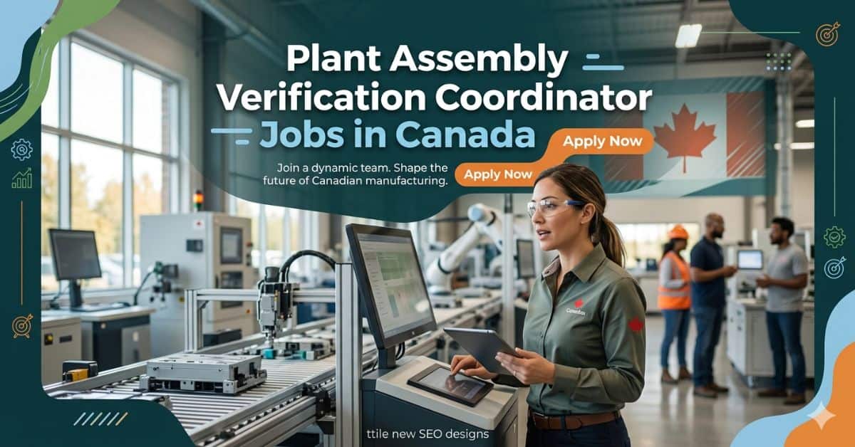 Plant Assembly Verification Coordinator Jobs in Canada