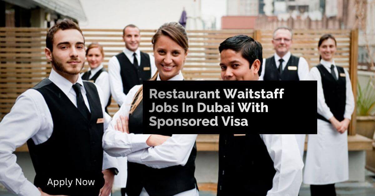 Restaurant Waitstaff Jobs In Dubai With Sponsored Visa