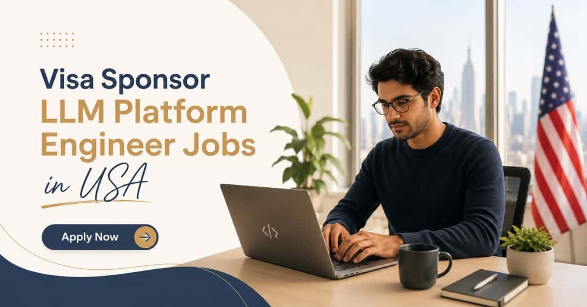 Visa Sponsor LLM Platform Engineer Jobs in USA