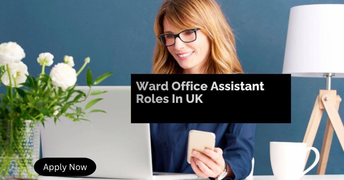 Ward Office Assistant Roles In UK