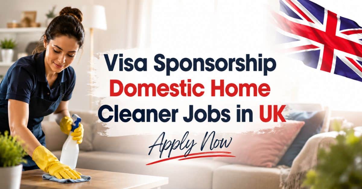 Visa Sponsorship Domestic Home Cleaner Jobs in UK